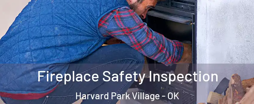 Fireplace Safety Inspection Harvard Park Village - OK