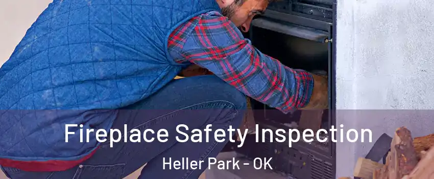 Fireplace Safety Inspection Heller Park - OK