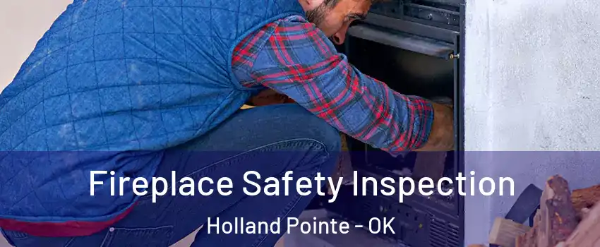 Fireplace Safety Inspection Holland Pointe - OK