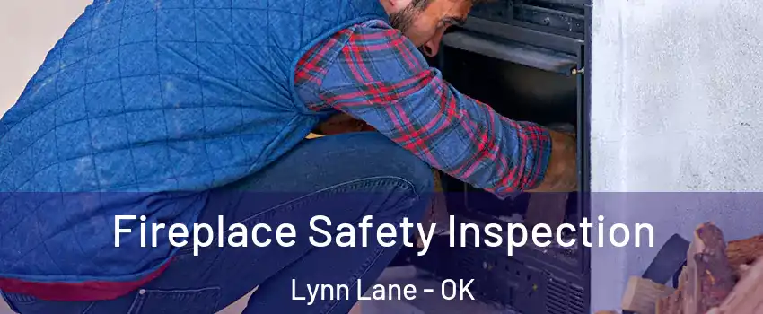 Fireplace Safety Inspection Lynn Lane - OK