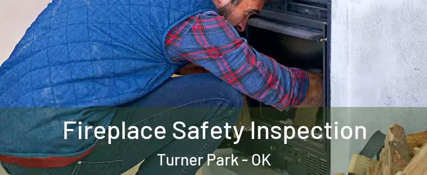 Fireplace Safety Inspection Turner Park - OK