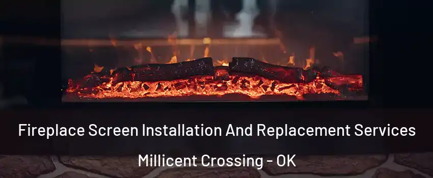 Fireplace Screen Installation And Replacement Services Millicent Crossing - OK