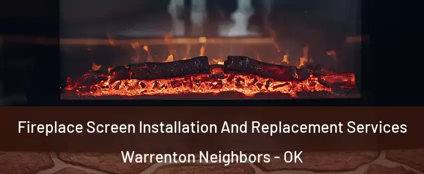 Fireplace Screen Installation And Replacement Services Warrenton Neighbors - OK