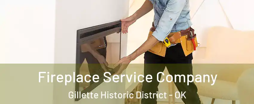 Fireplace Service Company Gillette Historic District - OK