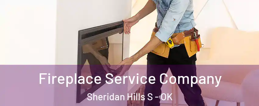 Fireplace Service Company Sheridan Hills S - OK