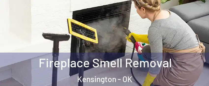 Fireplace Smell Removal Kensington - OK