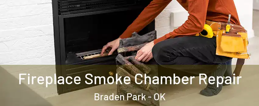 Fireplace Smoke Chamber Repair Braden Park - OK