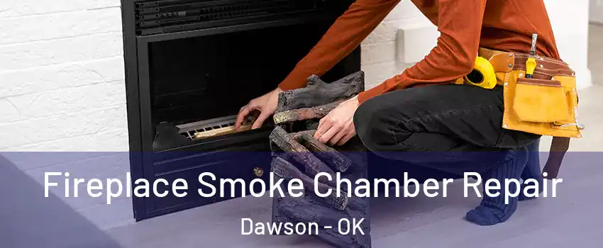 Fireplace Smoke Chamber Repair Dawson - OK