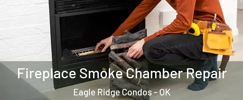 Fireplace Smoke Chamber Repair Eagle Ridge Condos - OK