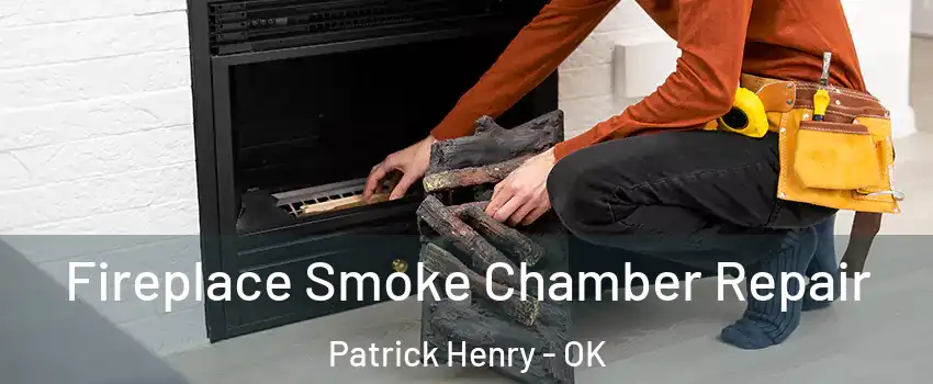 Fireplace Smoke Chamber Repair Patrick Henry - OK