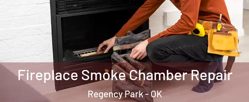 Fireplace Smoke Chamber Repair Regency Park - OK