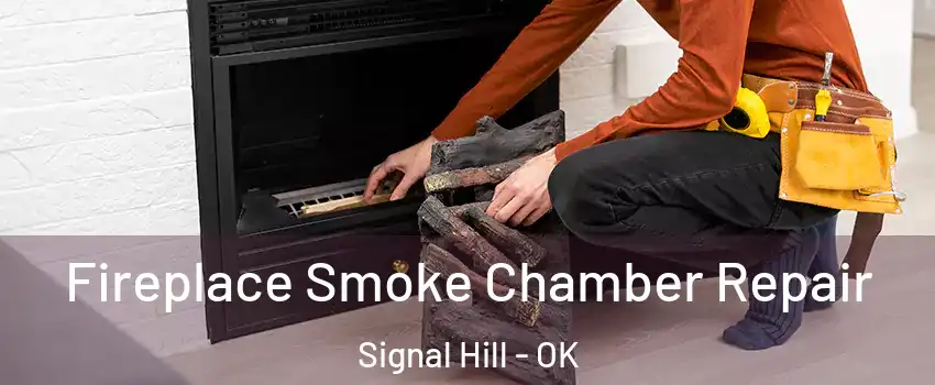 Fireplace Smoke Chamber Repair Signal Hill - OK
