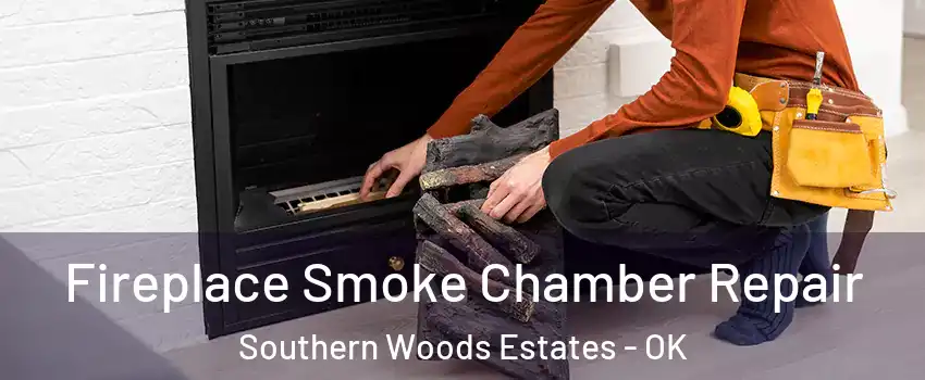 Fireplace Smoke Chamber Repair Southern Woods Estates - OK