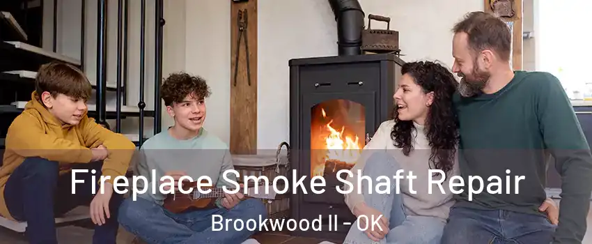 Fireplace Smoke Shaft Repair Brookwood II - OK