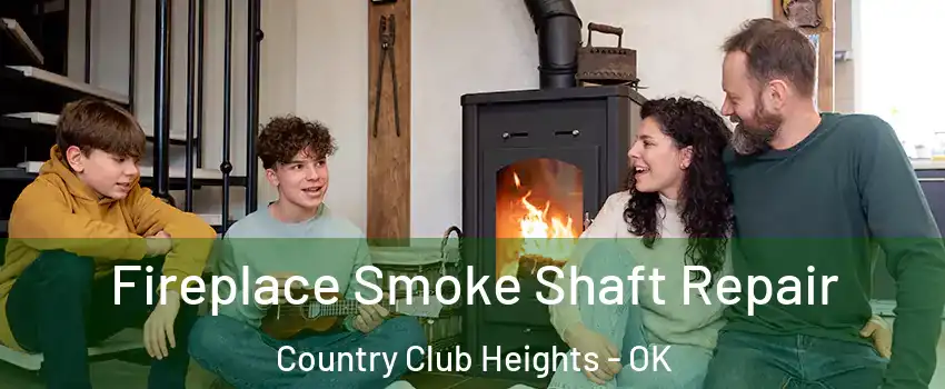 Fireplace Smoke Shaft Repair Country Club Heights - OK