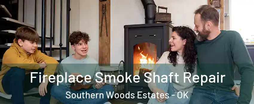 Fireplace Smoke Shaft Repair Southern Woods Estates - OK