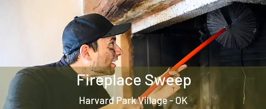 Fireplace Sweep Harvard Park Village - OK