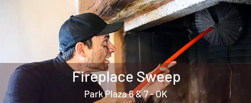 Fireplace Sweep Park Plaza 6 & 7 - OK