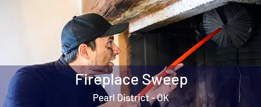 Fireplace Sweep Pearl District - OK