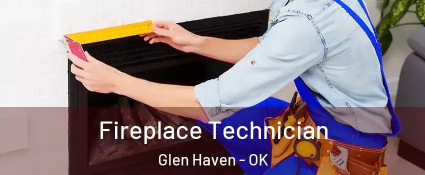 Fireplace Technician Glen Haven - OK