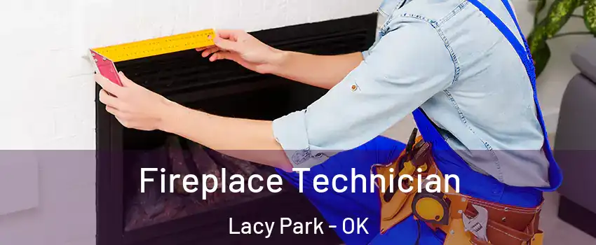 Fireplace Technician Lacy Park - OK
