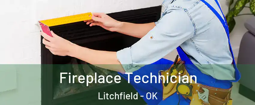 Fireplace Technician Litchfield - OK