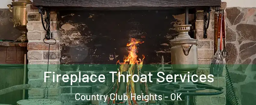 Fireplace Throat Services Country Club Heights - OK