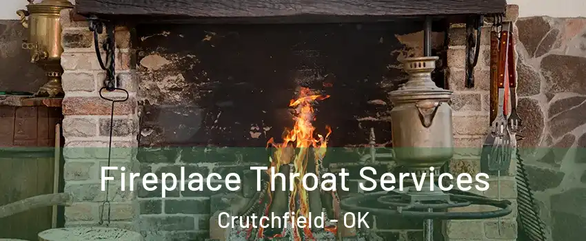 Fireplace Throat Services Crutchfield - OK