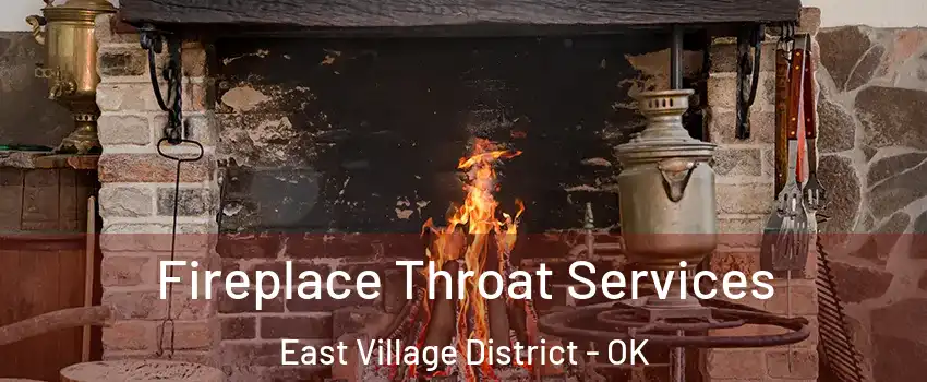 Fireplace Throat Services East Village District - OK