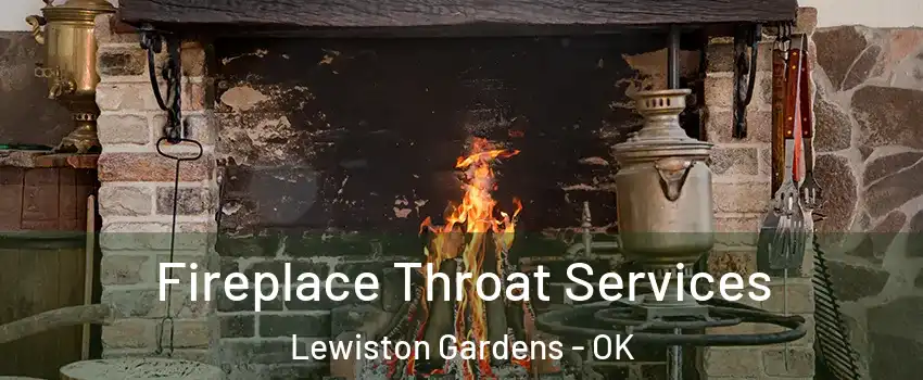 Fireplace Throat Services Lewiston Gardens - OK