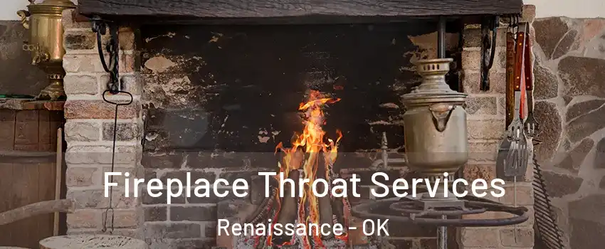 Fireplace Throat Services Renaissance - OK