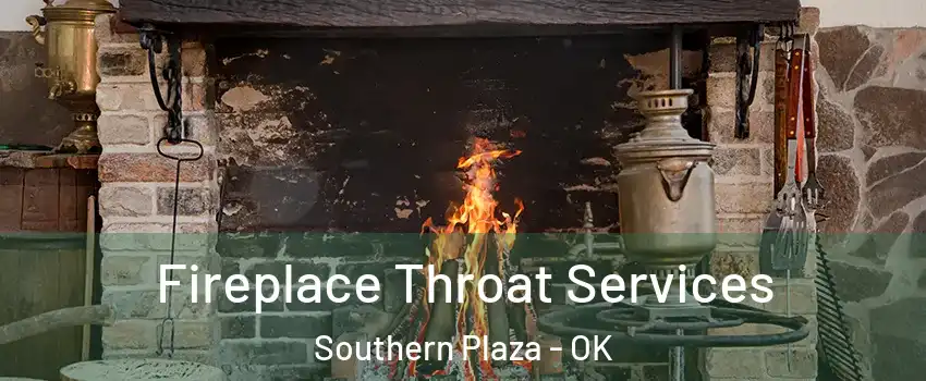 Fireplace Throat Services Southern Plaza - OK