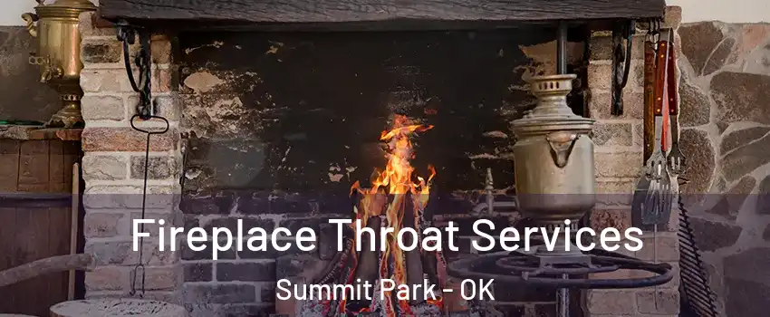 Fireplace Throat Services Summit Park - OK
