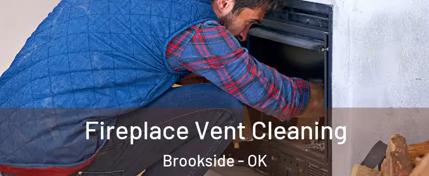 Fireplace Vent Cleaning Brookside - OK