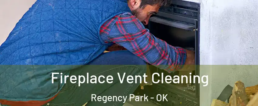 Fireplace Vent Cleaning Regency Park - OK