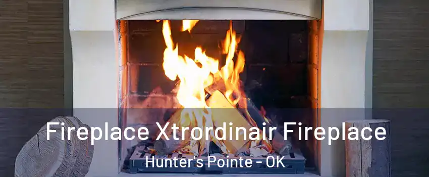 Fireplace Xtrordinair Fireplace Hunter's Pointe - OK