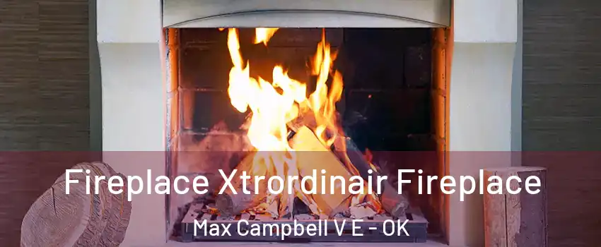 Fireplace Xtrordinair Fireplace Max Campbell V E - OK