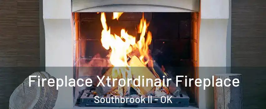 Fireplace Xtrordinair Fireplace Southbrook II - OK