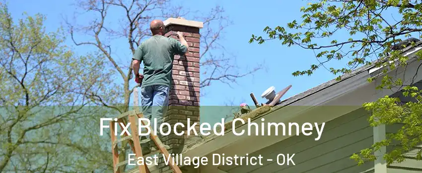 Fix Blocked Chimney East Village District - OK