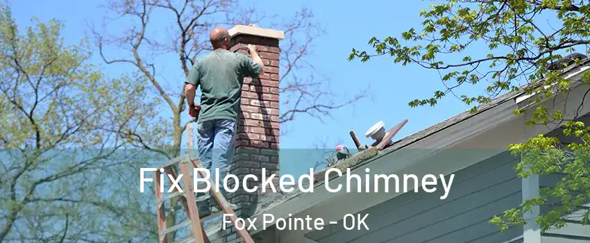 Fix Blocked Chimney Fox Pointe - OK