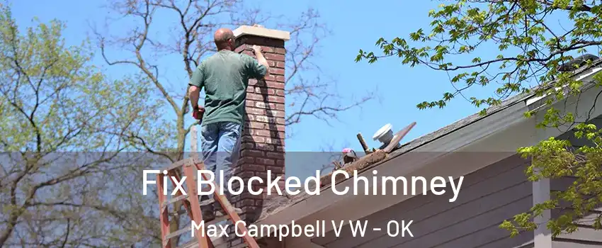 Fix Blocked Chimney Max Campbell V W - OK