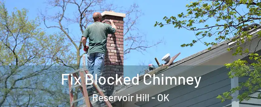 Fix Blocked Chimney Reservoir Hill - OK
