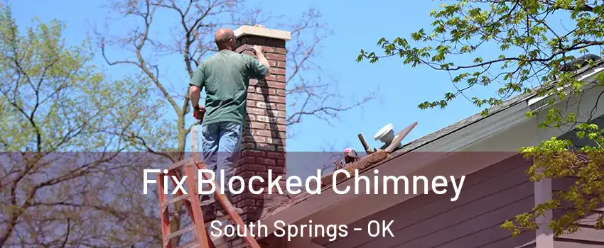 Fix Blocked Chimney South Springs - OK
