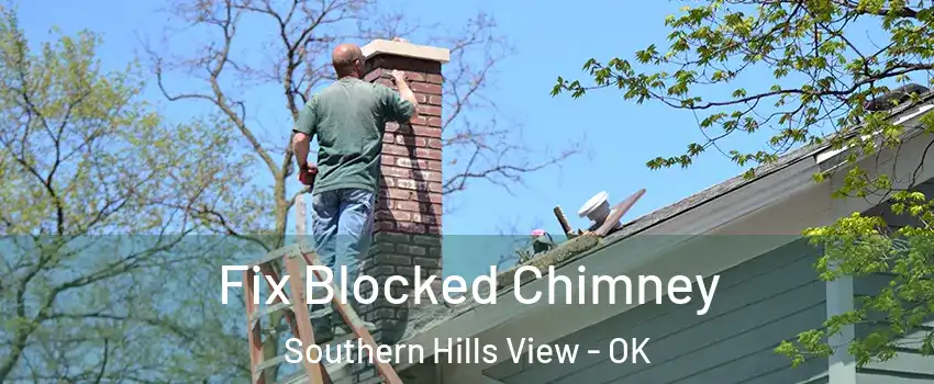 Fix Blocked Chimney Southern Hills View - OK