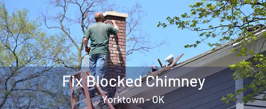 Fix Blocked Chimney Yorktown - OK