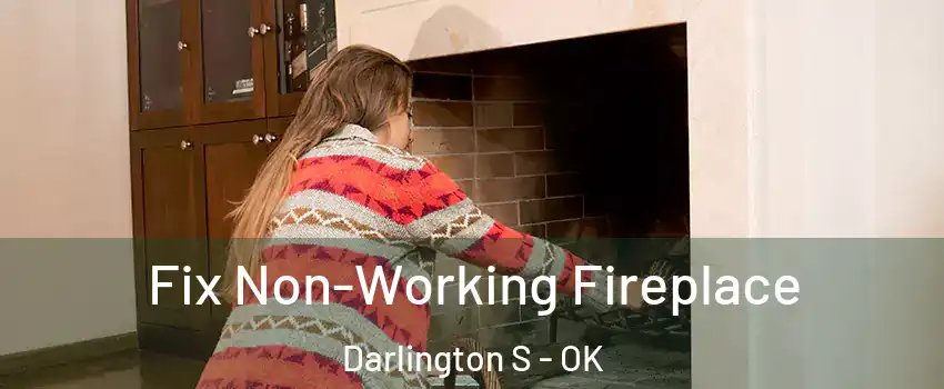 Fix Non-Working Fireplace Darlington S - OK