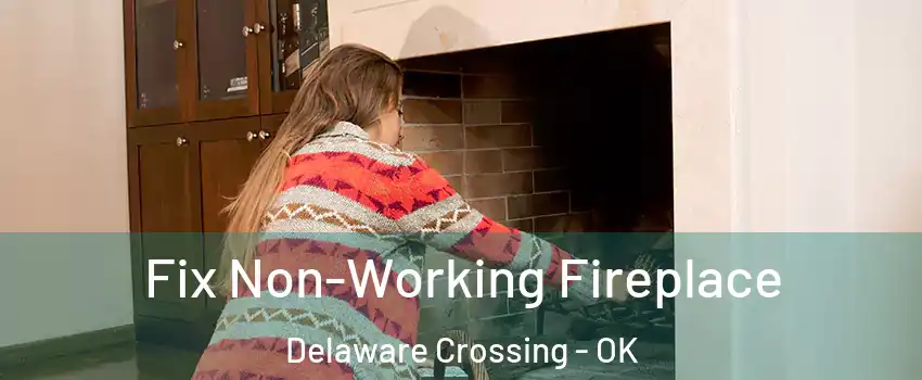 Fix Non-Working Fireplace Delaware Crossing - OK