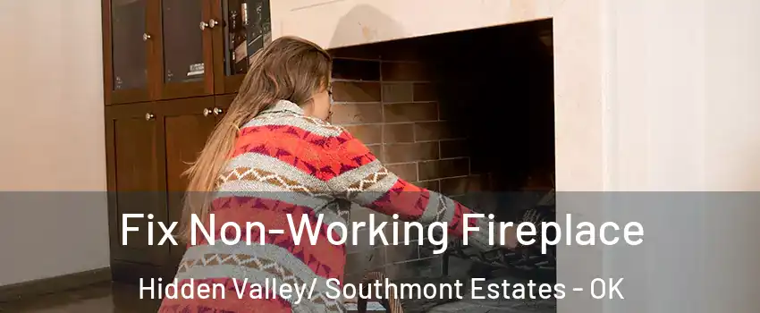 Fix Non-Working Fireplace Hidden Valley/ Southmont Estates - OK