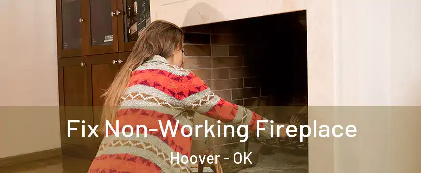 Fix Non-Working Fireplace Hoover - OK