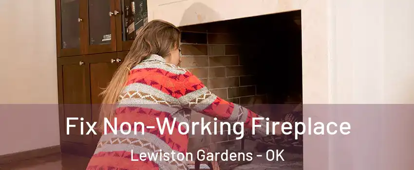 Fix Non-Working Fireplace Lewiston Gardens - OK